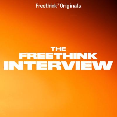 The Freethink Interview" title on an orange gradient background with "Freethink Originals" text at the top.