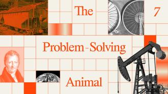 A graphic featuring industrial machinery, a historic portrait, Earth, and the text "The Problem-Solving Animal 7" on a grid background in orange and beige tones.